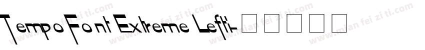 Tempo Font Extreme Lefti字体转换
